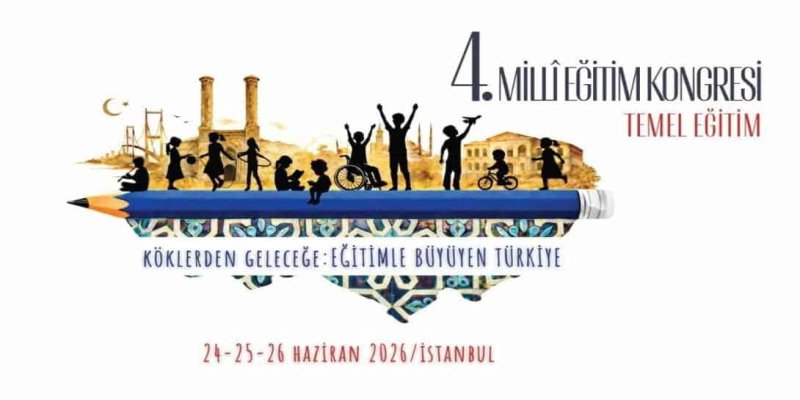 4. Milli Eğitim Kongresi 24-26 Haziran’da gerçekleşecek